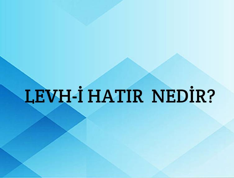 Levh-i hatır Nedir? 2