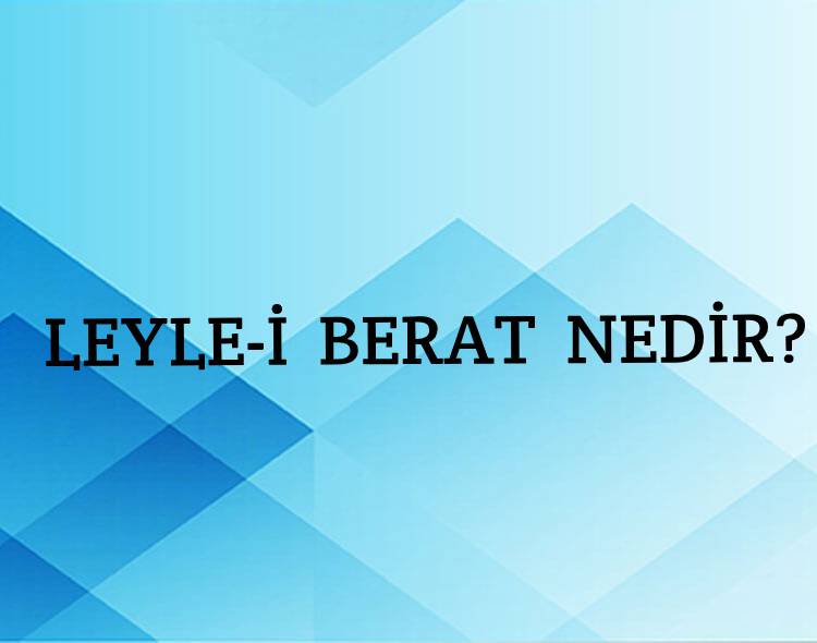 Leyle-i berat Nedir? 1