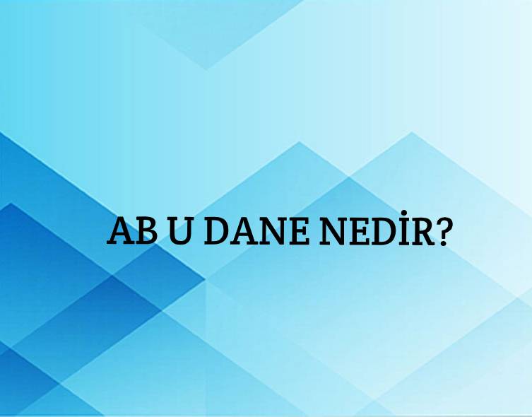 Ab u dane Nedir? 1