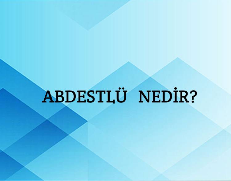 Abdestlü Nedir? 2