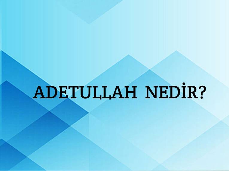 Adetullah Nedir? 1