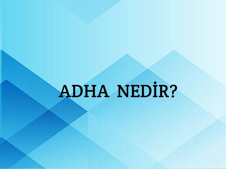 Adha Nedir? 1