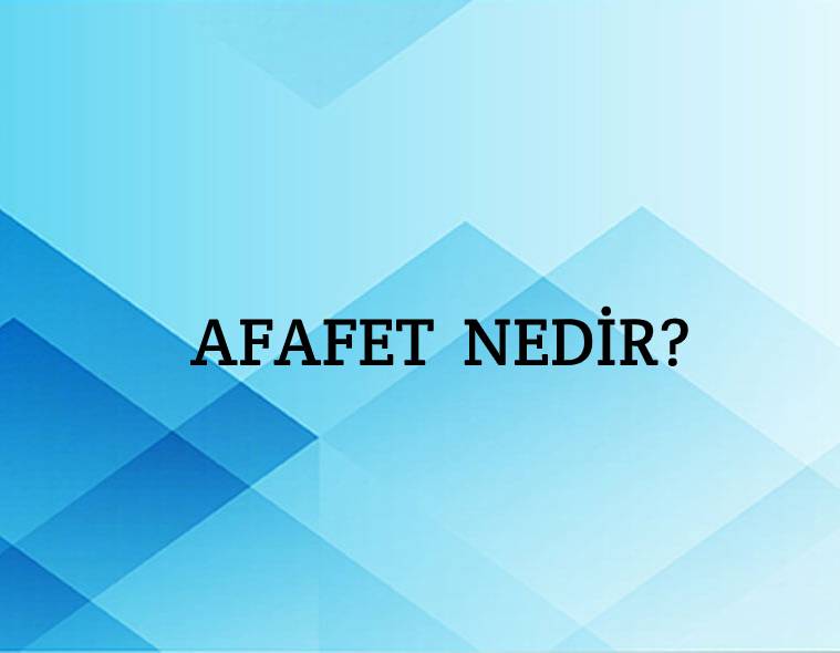 Afafet Nedir? 1