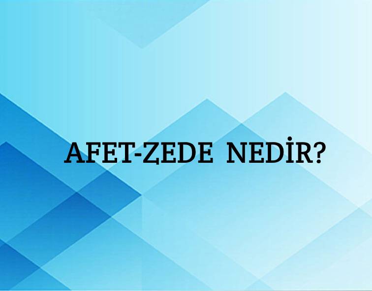 Afet-zede Nedir? 1