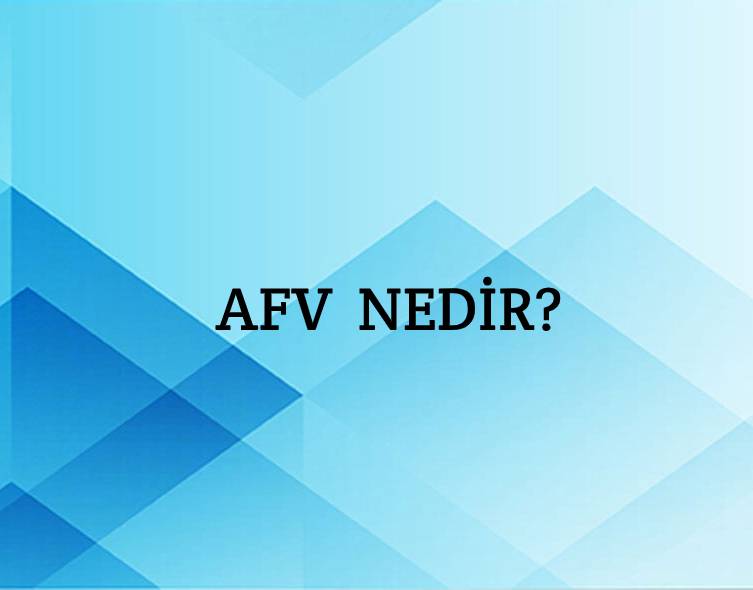 Afv Nedir? 1