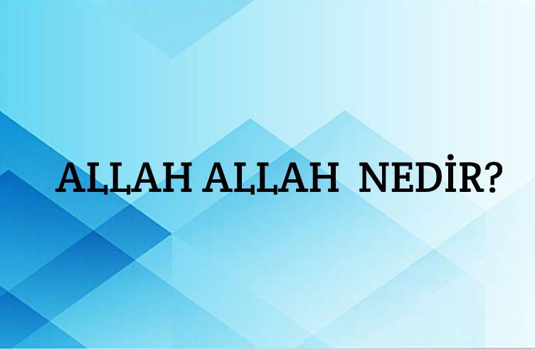 Allah Allah Nedir? 1