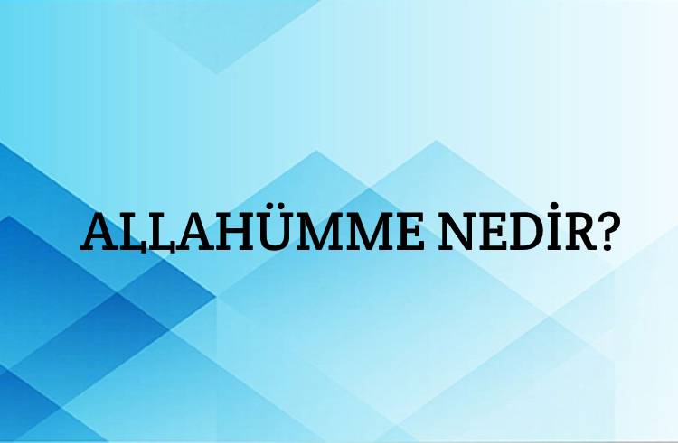 Allahümme Nedir? 1