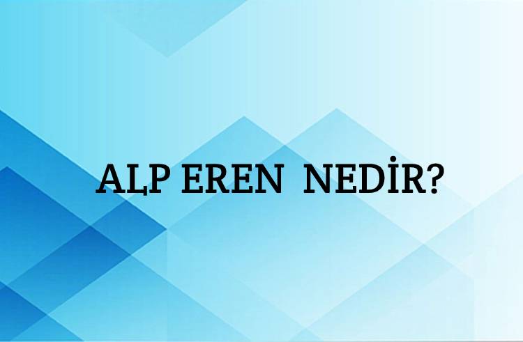 Alp Eren Nedir? 1