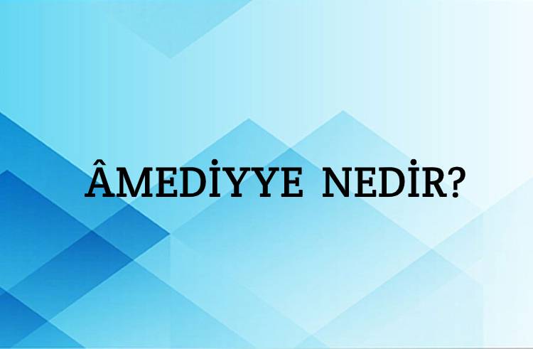 Âmediyye Nedir? 1