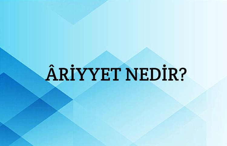 Âriyyet Nedir? 1