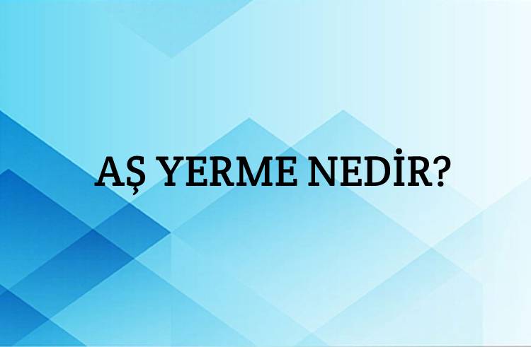 Aş Yermek Nedir? 1