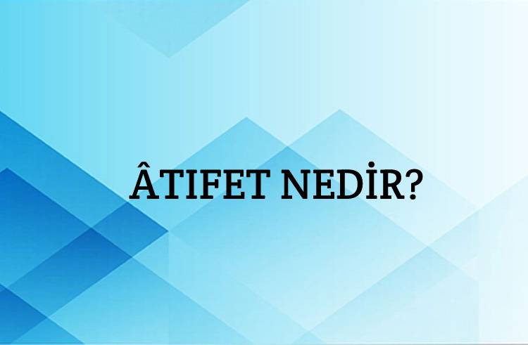 Âtıfet Nedir? 1