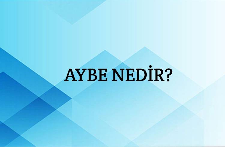 Aybe Nedir? 1