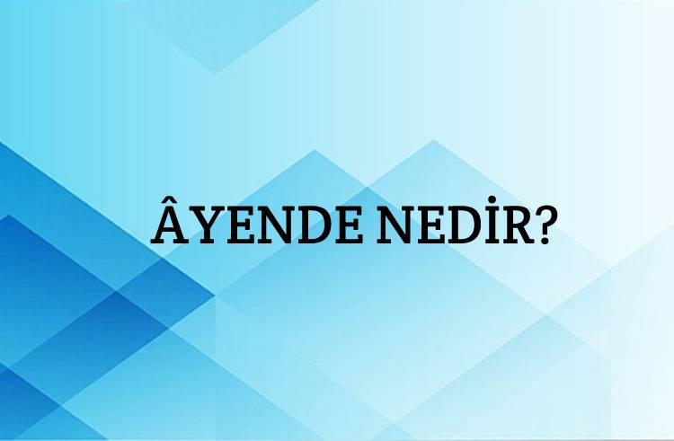 Âyende Nedir? 1