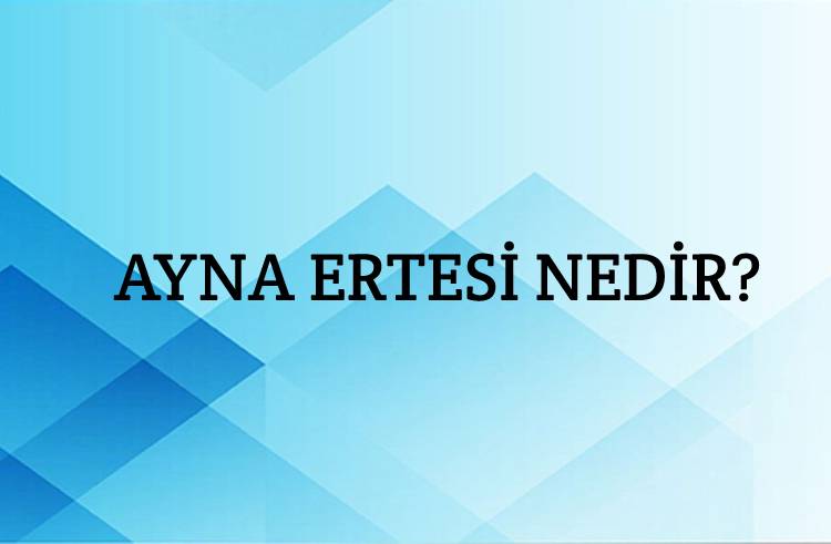 Ayna Ertesi Nedir? 2