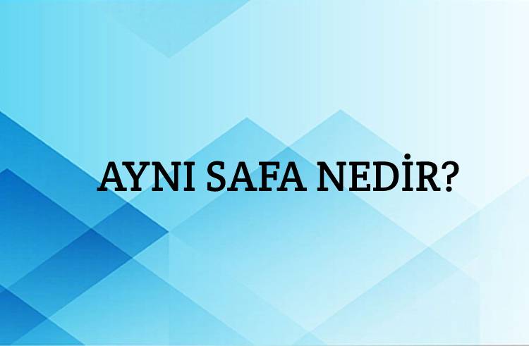 Aynı Safa Nedir? 1