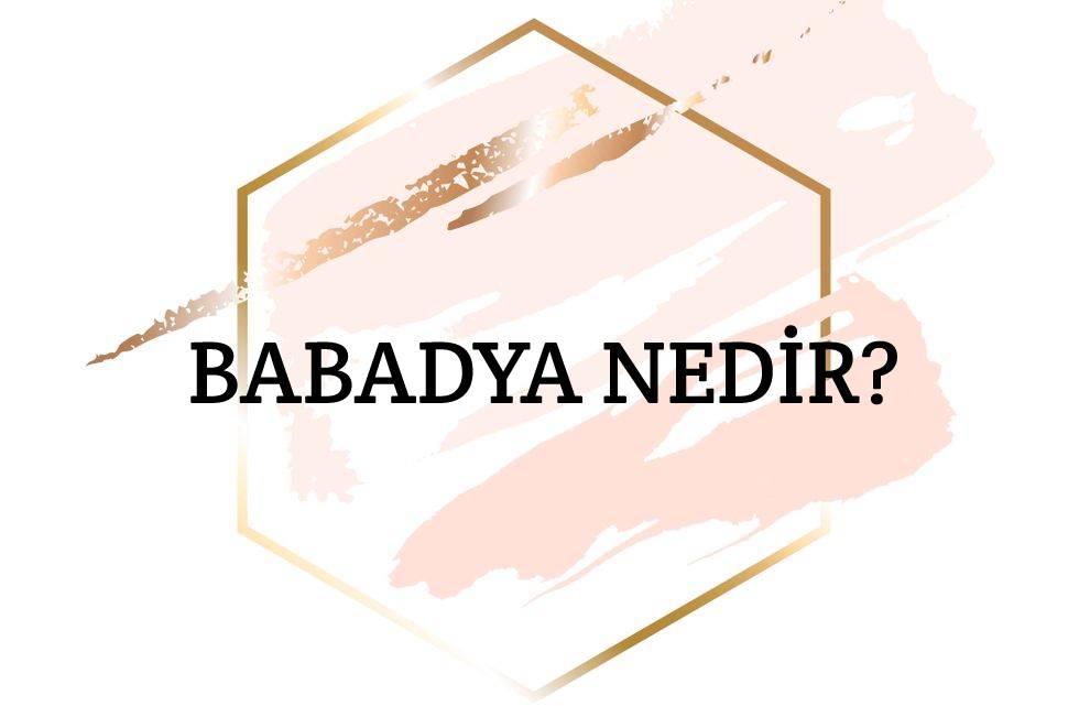 Babadya Nedir? 1