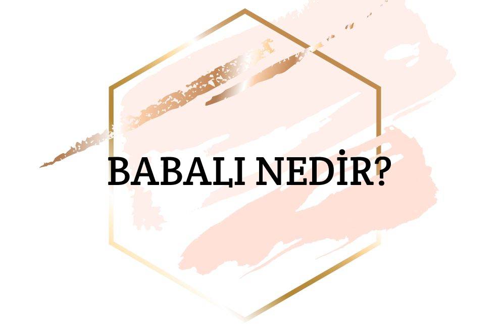 Babalı Nedir? 1