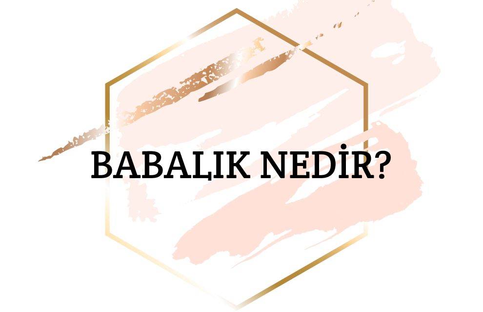 Babalık Nedir? 1