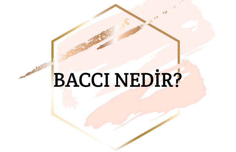 Baccı Nedir? 1