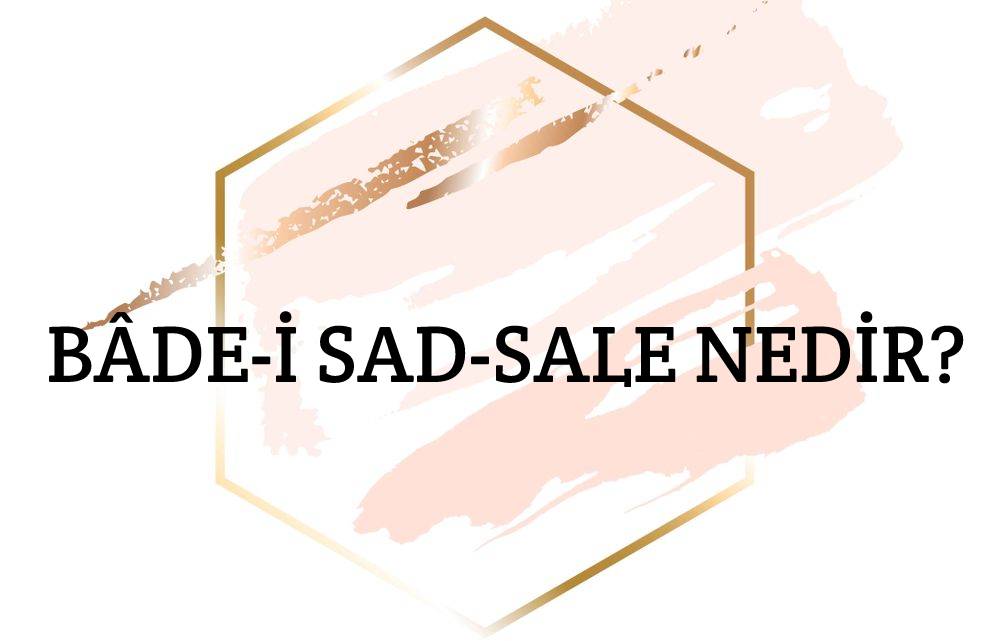 Bâde-i Sad-sâle Nedir? 1