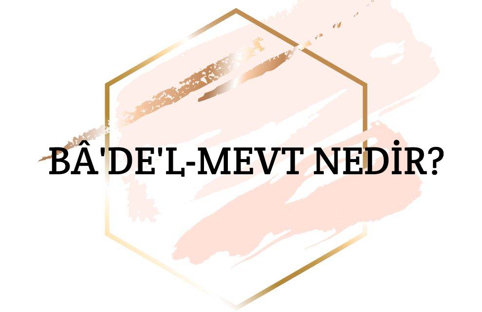 Ba'de'l-mevt Nedir? 1