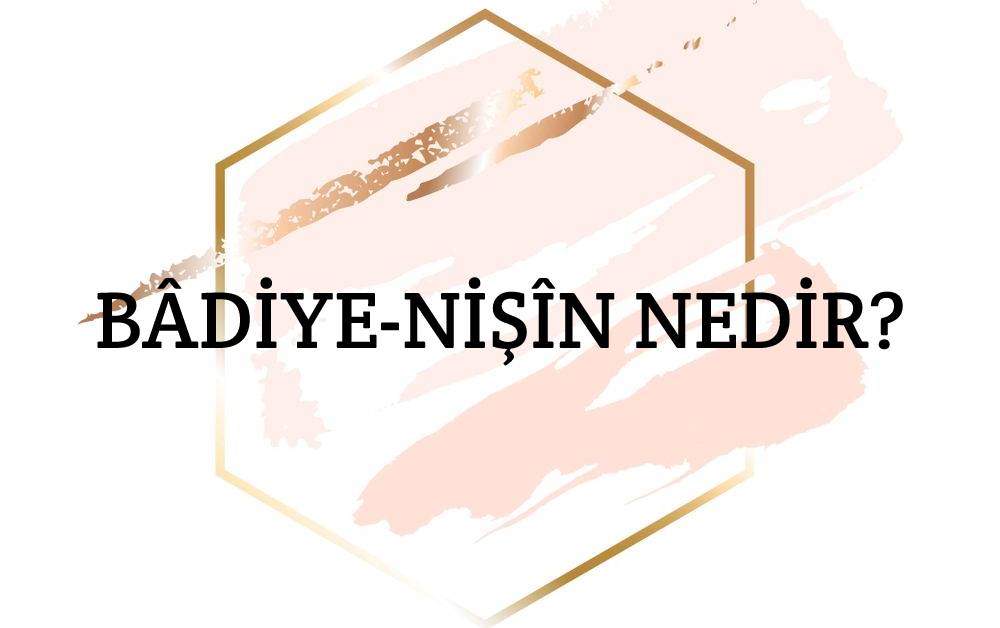 Bâdiye-nişîn Nedir? 1