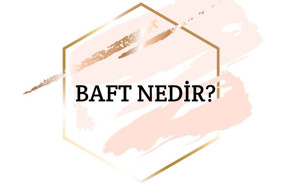 Baft Nedir? 1