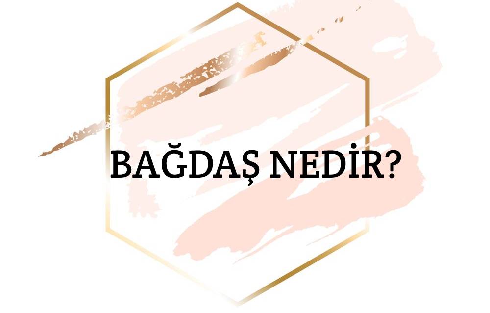 Bağdaş Nedir? 1