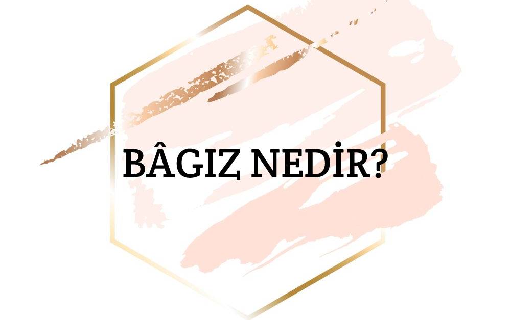 Bâgız Nedir? 1