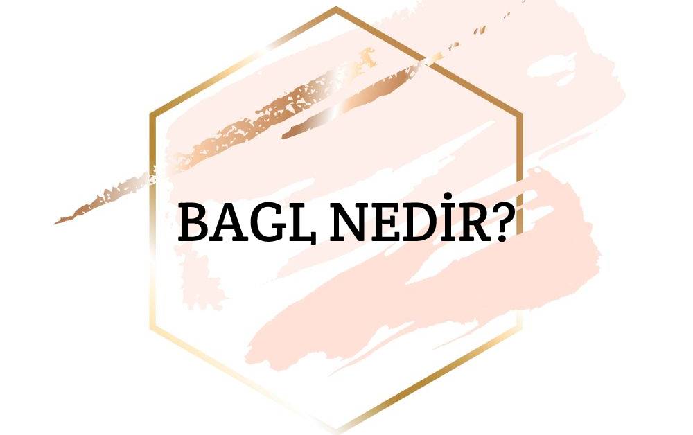 Bagl Nedir? 1