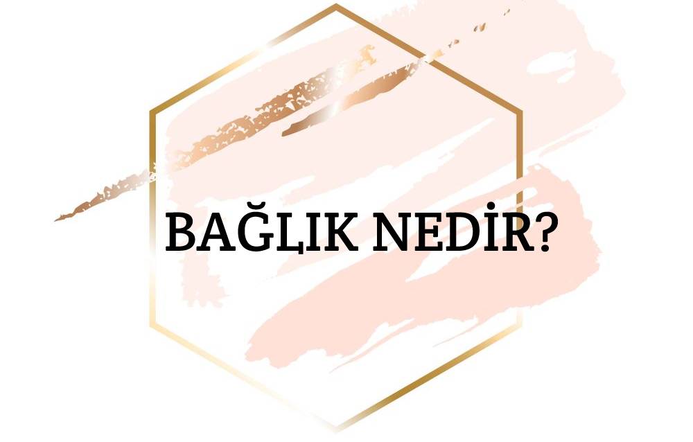 Bağlık Nedir? 1