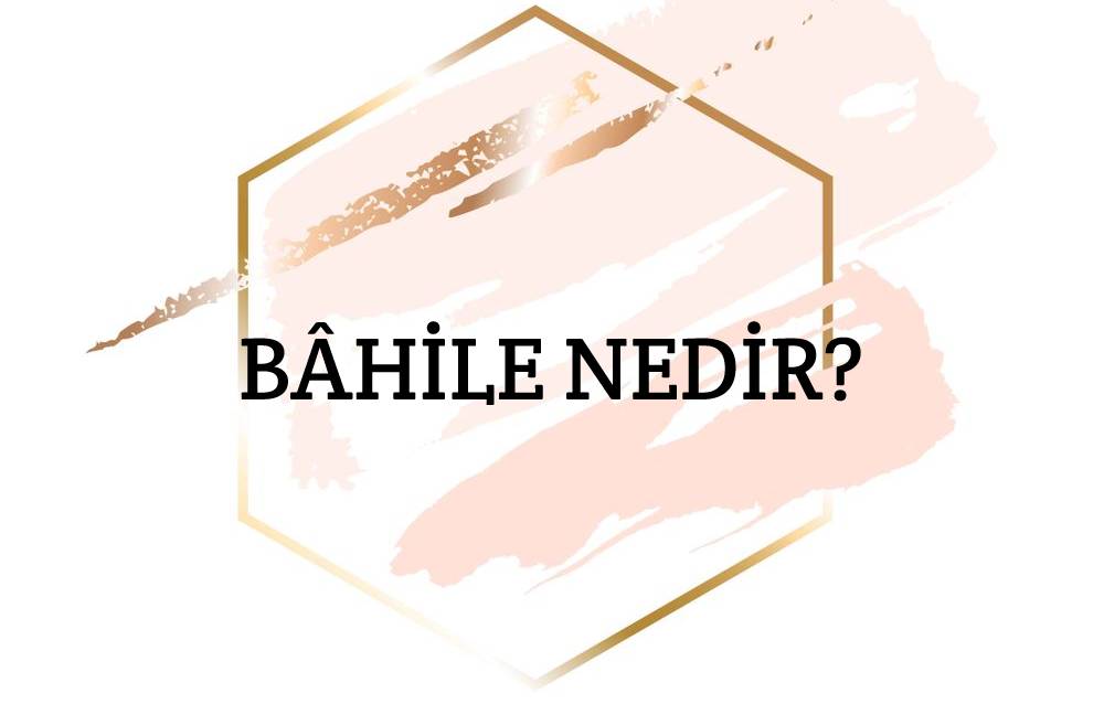 Bâhile Nedir? 1