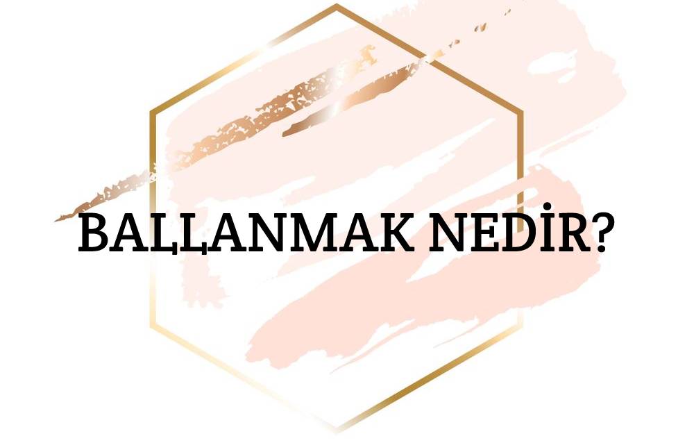 Ballanmak Nedir? 1