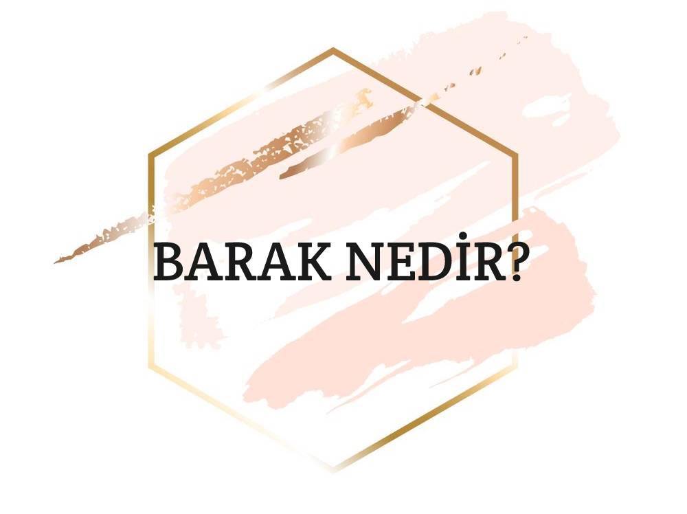 Barak Nedir? 1