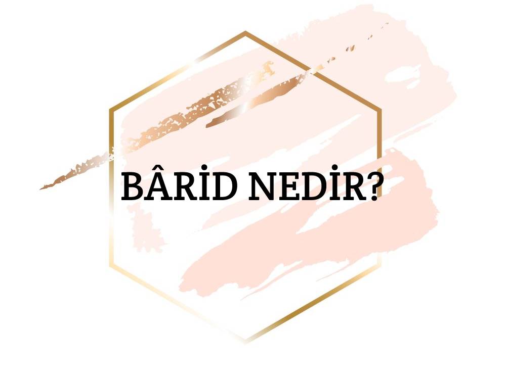 Bârid Nedir? 1