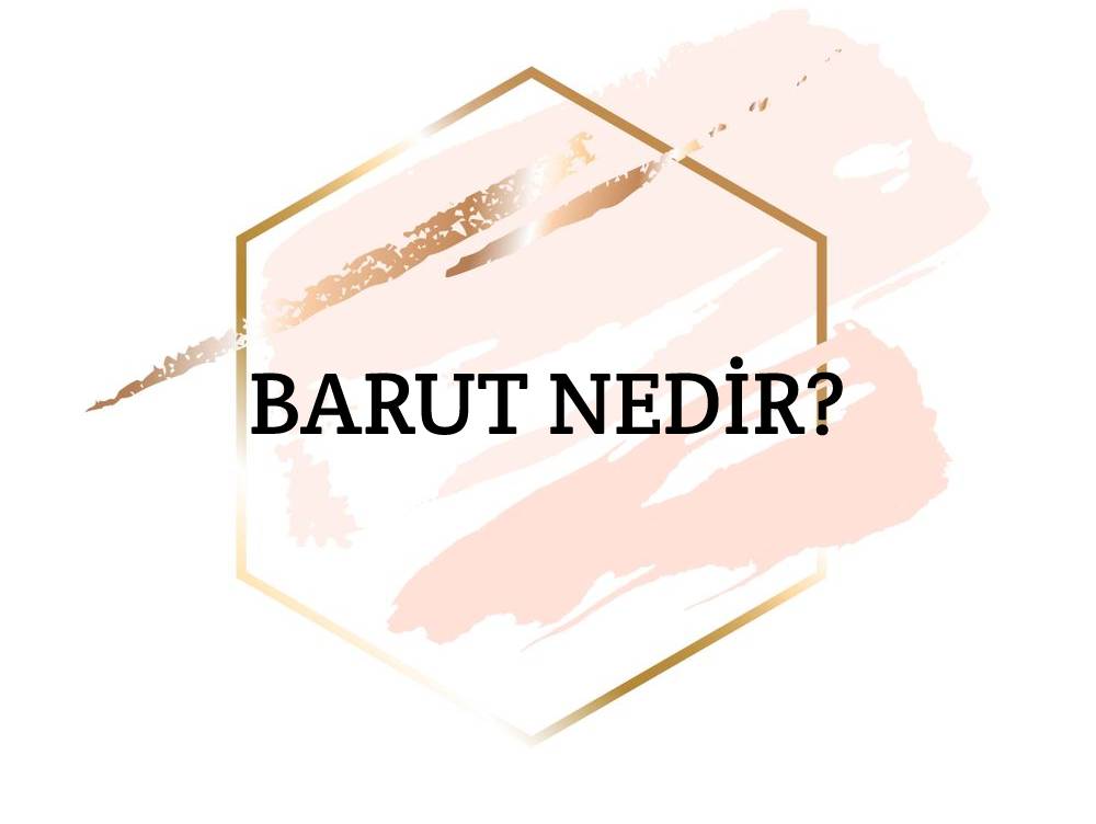 Barut Nedir? 1