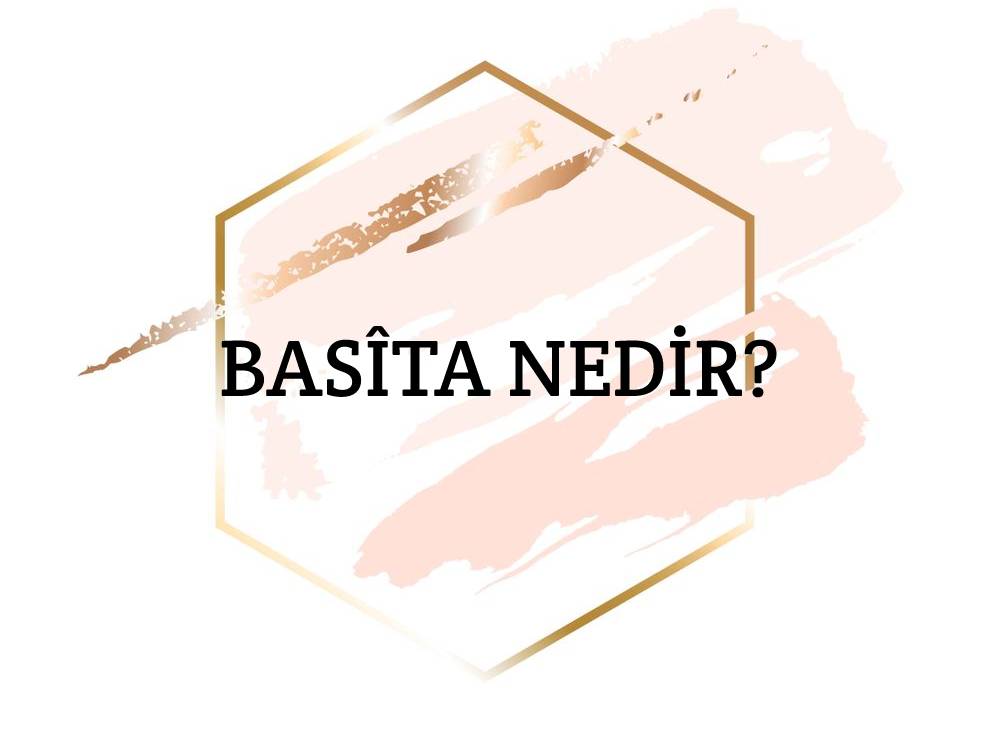 Basîta Nedir? 1