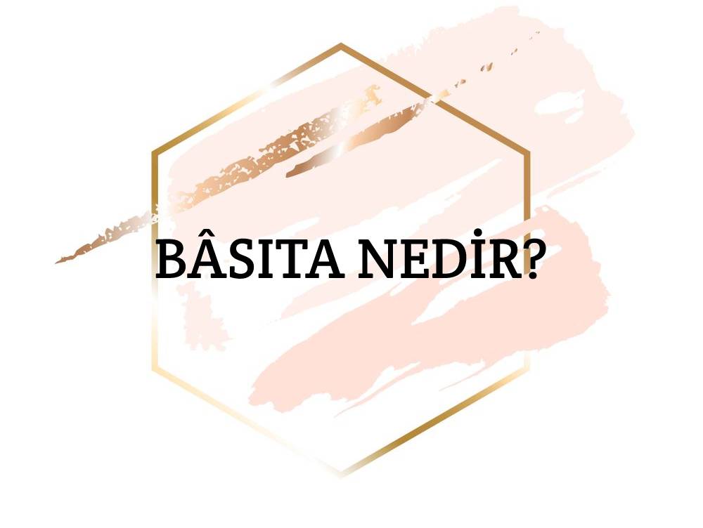 Bâsıta Nedir? 2