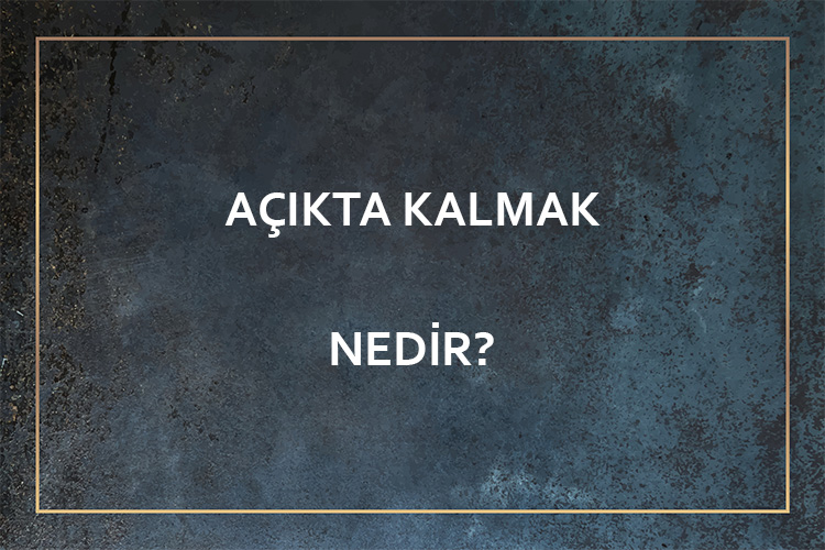 Açıkta Kalmak Nedir? 1