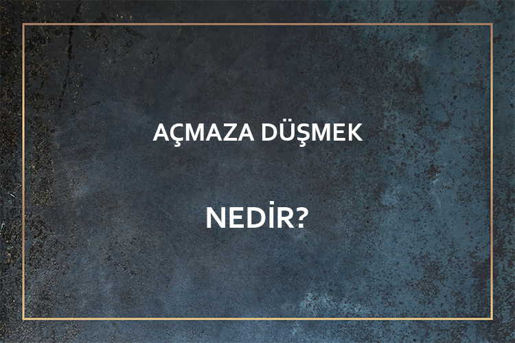 Açmaza Düşmek Nedir? 1