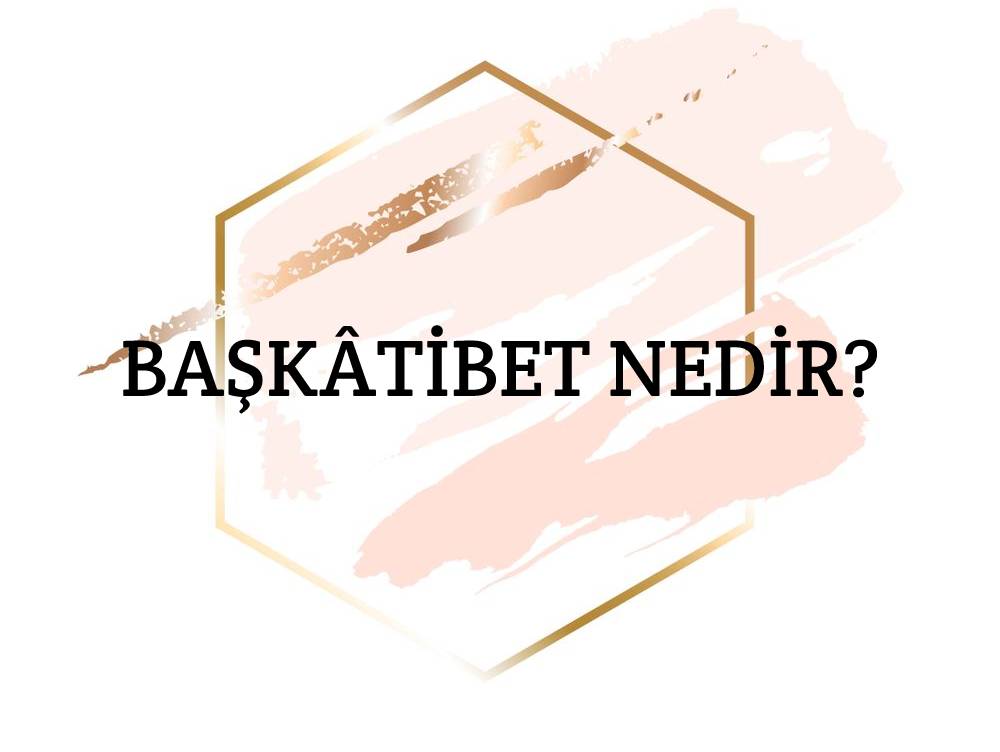 Başkitâbet Nedir? 1