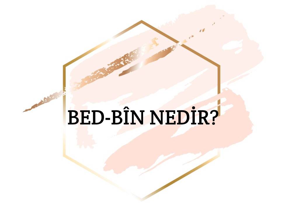 Bed-bîn Nedir? 1