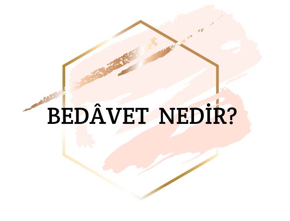 Bedâvet Nedir? 1