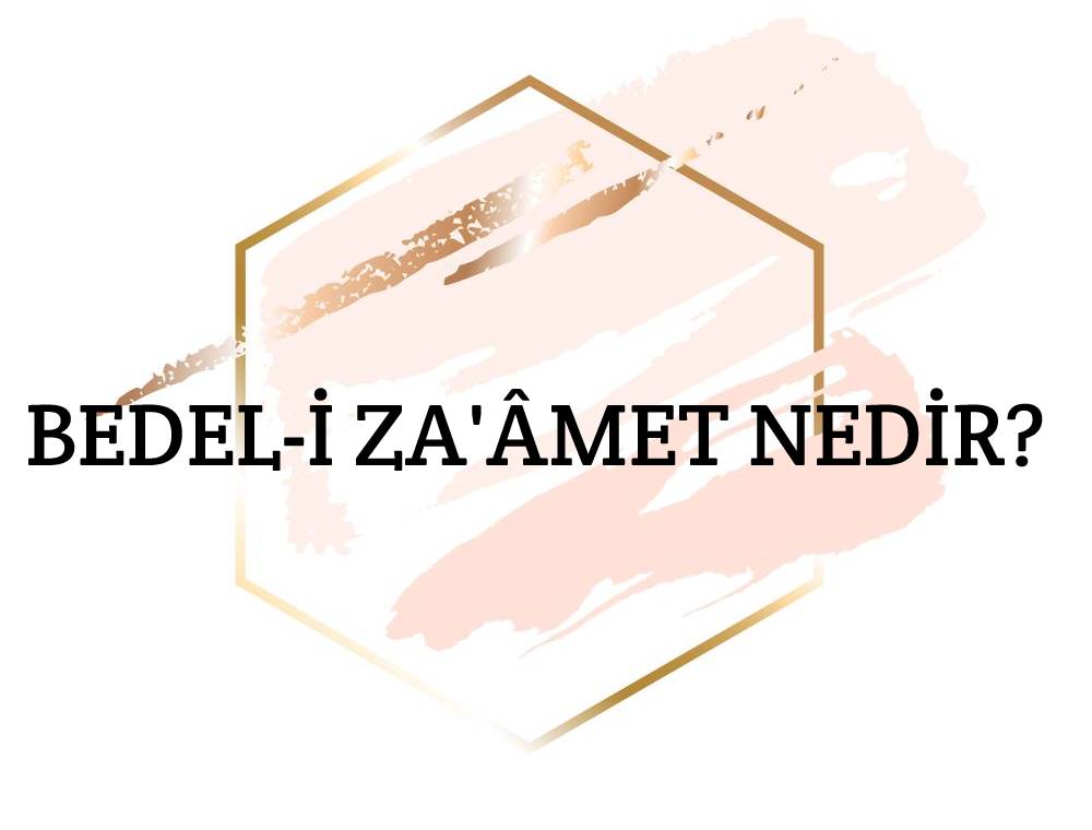 Bedel-i Za'âmet Nedir? 1