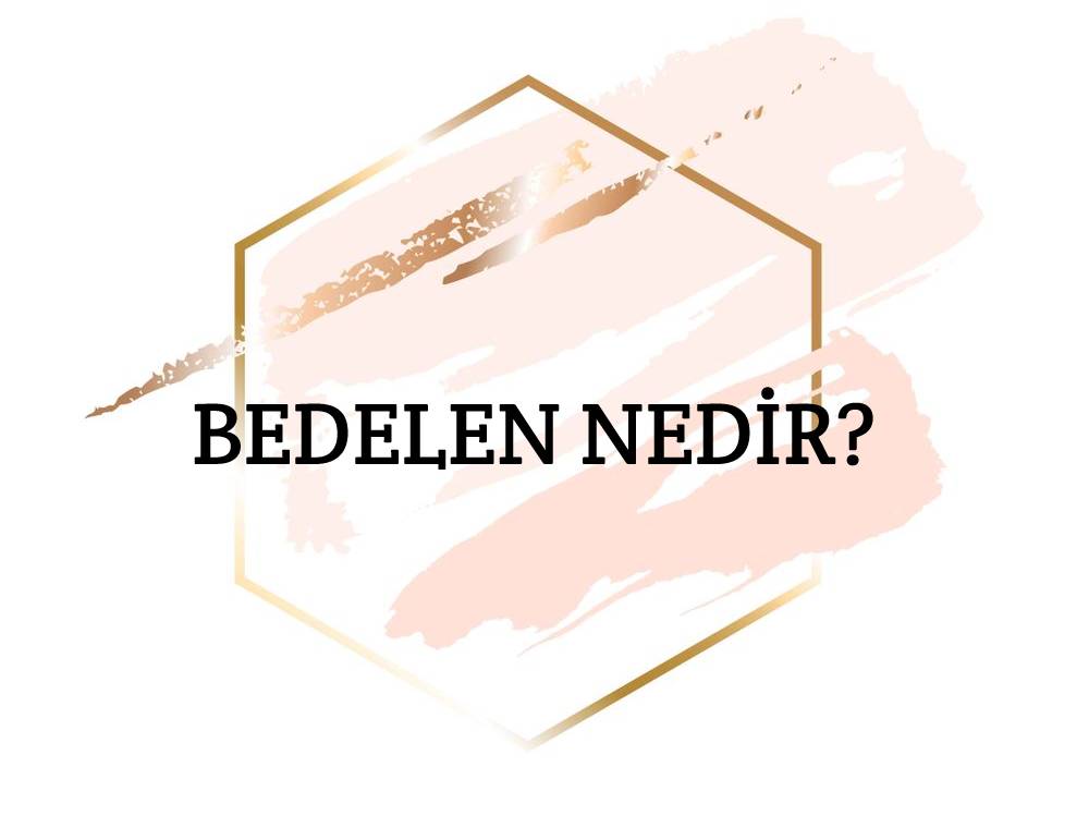 Bedelen Nedir? 1