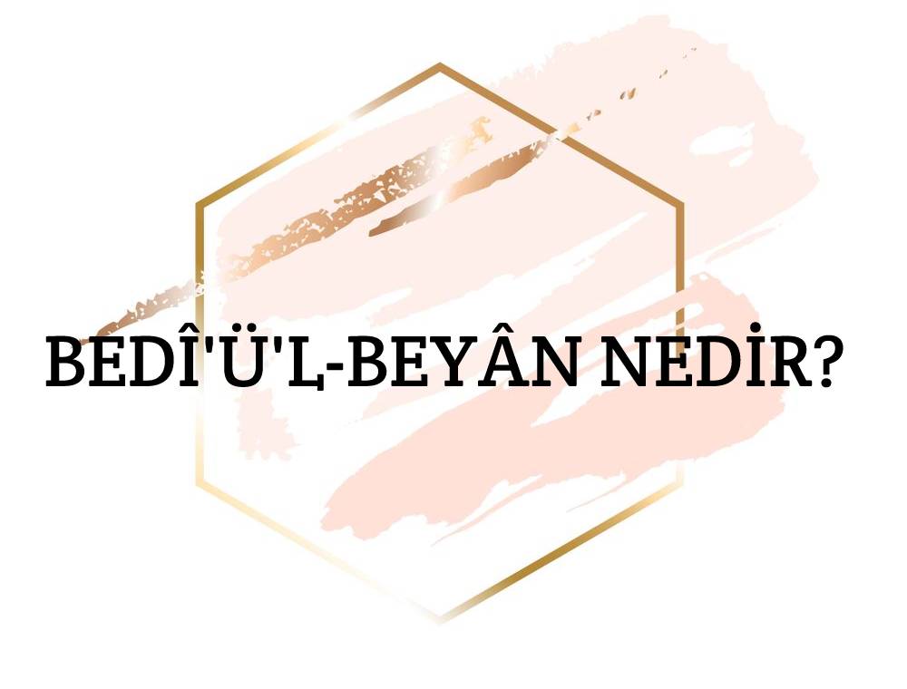 Bedî'ü'l-beyân Nedir? 1