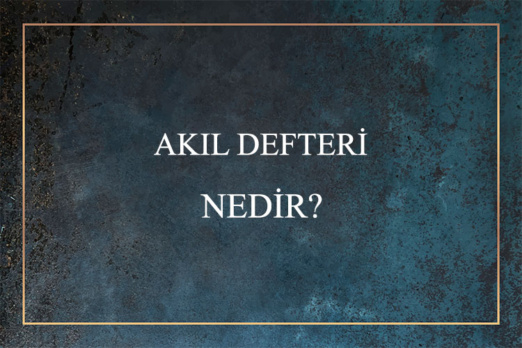 Akıl Defteri Nedir? 1