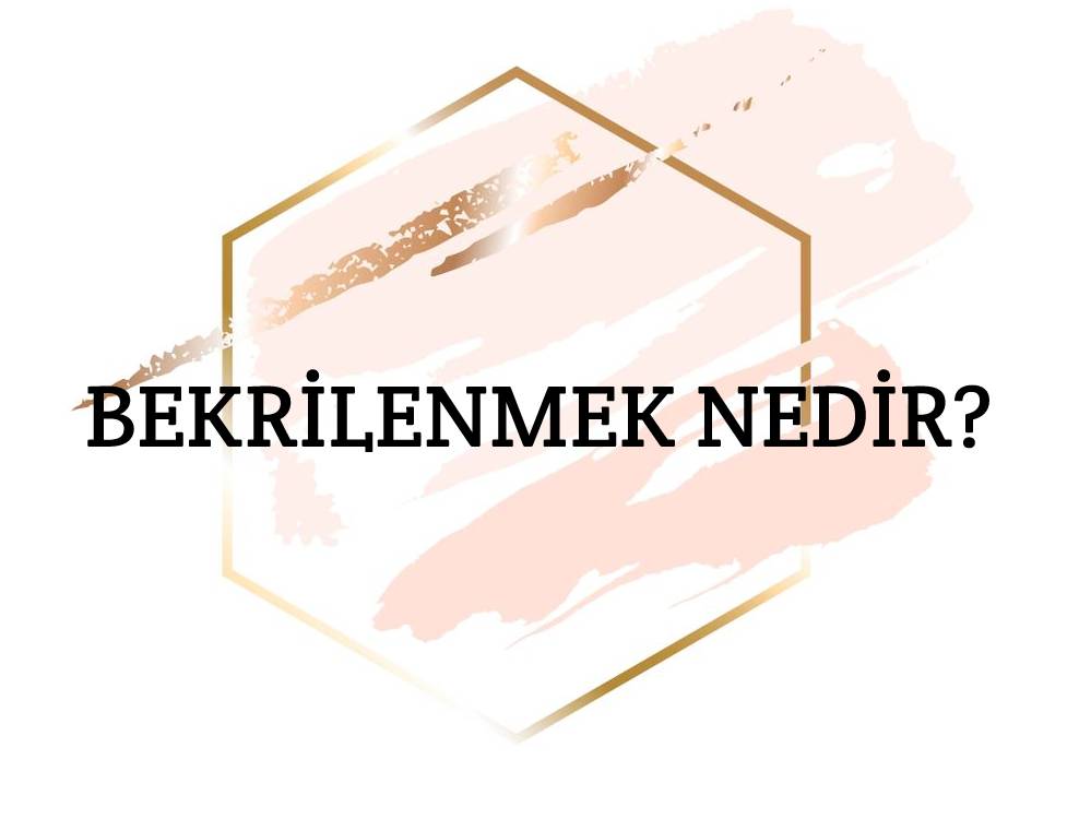 Bekrilenmek Nedir? 1