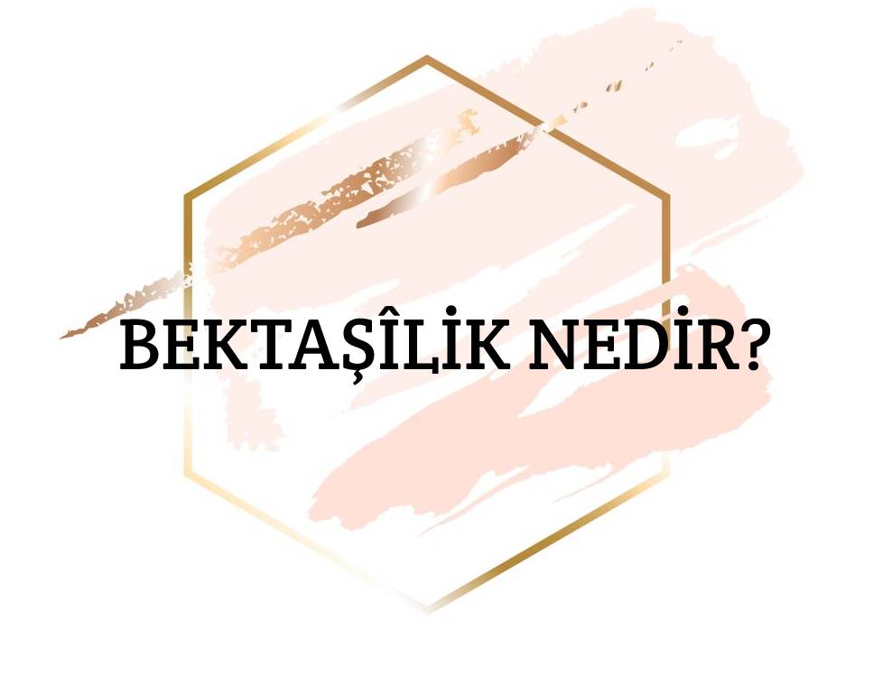 Bektaşîlik Nedir? 1